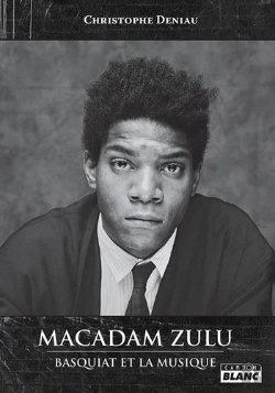 Bertrand.pt - Macadam Zulu : Basquiat Et La Musique