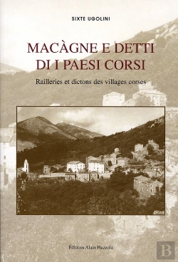 Bertrand.pt - Macàgne E Detti Di I Paesi Corse. Railleries Et Dictons Des Villages Corses