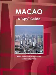 Macao A ''Spy'' Guide - Basic Information, Reguilations And Developments