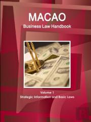 Macao Business Law Handbook Volume 1 Strategic Information And Basic Laws