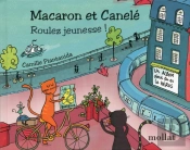 Macaron Et Canele : Roulez Jeunesse !