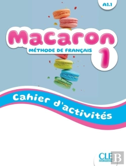 Bertrand.pt - Macaron : Méthode De Français ; Niveau 1 ; A1.1 ; Cahier D'Activités