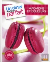 Macarons Et Mignardises ; Un Dîner Presque Parfait