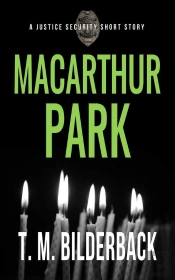 Macarthur Park - A Justice Security Short Story