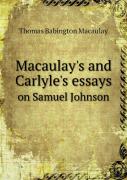 Macaulay'S And Carlyle'S Essays On Samuel Johnson