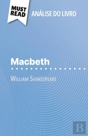 Macbeth De William Shakespeare (Analise Do Livro) : Analise Completa E Resumo Pormenorizado Do Trabalho