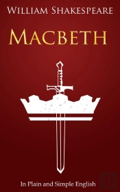 Macbeth In Plain And Simple English