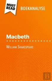 Macbeth Van William Shakespeare (Boekanalyse) : Volledige Analyse En Gedetailleerde Samenvatting Van Het Werk