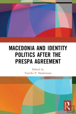 Bertrand.pt - Macedonia And Identity Politics After The Prespa Agreement