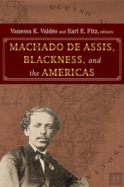 Bertrand.pt - Machado De Assis, Blackness, And The Americas