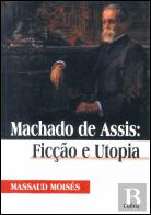 Machado de Assis: Ficção e Utopia