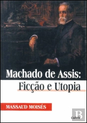 Machado de Assis: Ficção e Utopia