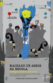Machado De Assis Na Escola - Roteiros De Leitura Das Obras