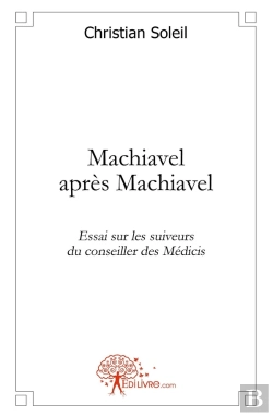 Bertrand.pt - Machiavel Après Machiavel ; Essai Sur Les Suiveurs Des Médicis