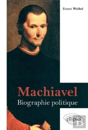 Machiavel. Biographie Politique