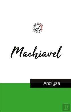 Bertrand.pt - Machiavel : Étude Et Analyse Complète De Sa Pensée