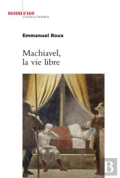 Machiavel, La Vie Libre