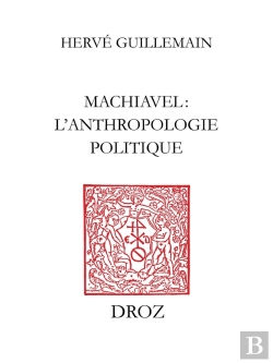 Bertrand.pt - Machiavel : L'Anthropologie Politique