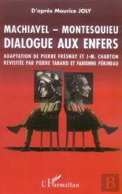 Machiavel-Montesquieu ; Dialogue Aux Enfers