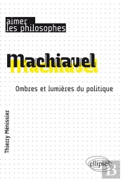 Machiavel ; Ombres Et Lumières Du Politique