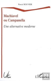 Machiavel Ou Campanella ; Une Alternative Moderne
