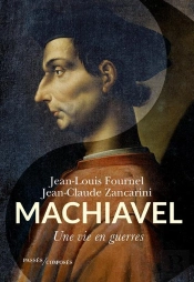 Machiavel ; Une Vie En Guerres