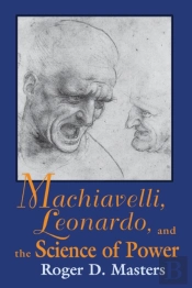 Machiavelli, Leonardo, And The Science Of Power