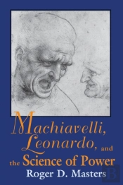 Machiavelli, Leonardo, And The Science Of Power