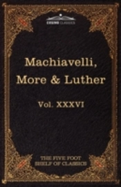 Machiavelli, More & Luther: The Five Foo