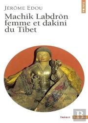 Machik Labdron, Femme Et Dakini Du Tibet