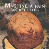 Machine À Pain T.2 ; 300 Recettes