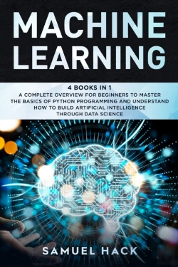 Bertrand.pt - Machine Learning: 4 Books In 1: A Comple