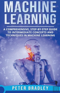 Bertrand.pt - Machine Learning - A Comprehensive, Step-By-Step Guide To Intermediate Concepts And Techniques In Machine Learning