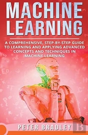 Machine Learning - A Comprehensive, Step