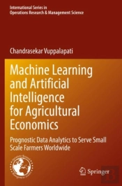 Machine Learning And Artificial Intelligence For Agricultural Economics
