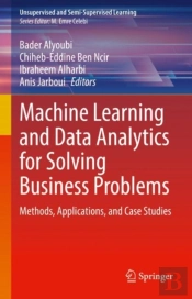 Machine Learning And Data Analytics For Solving Business Problems