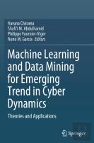 Machine Learning And Data Mining For Emerging Trend In Cyber Dynamics