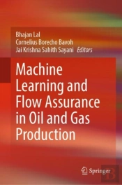 Machine Learning And Flow Assurance In Oil And Gas Production