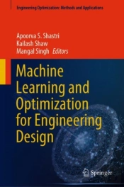 Machine Learning And Optimization For Engineering Design