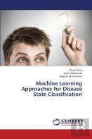 Machine Learning Approaches For Disease State Classification