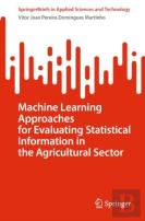 Machine Learning Approaches For Evaluating Statistical Information In The Agricultural Sector