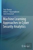 Machine Learning Approaches In Cyber Security Analytics