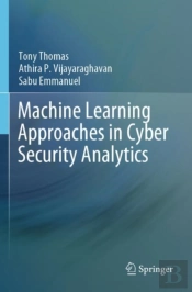 Machine Learning Approaches In Cyber Security Analytics
