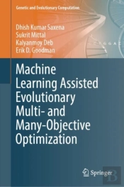 Machine Learning Assisted Evolutionary Multi- And Many- Objective Optimization