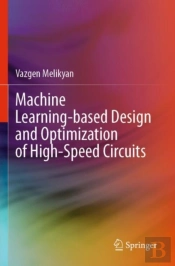 Machine Learning-Based Design And Optimization Of High-Speed Circuits