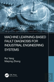 Machine Learning-Based Fault Diagnosis For Industrial Engineering Systems