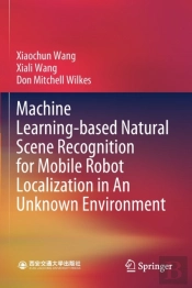 Machine Learning-Based Natural Scene Recognition For Mobile Robot Localization In An Unknown Environment