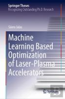 Machine Learning Based Optimization Of Laser-Plasma Accelerators