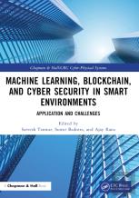 Machine Learning, Blockchain, And Cyber Security In Smart Environments