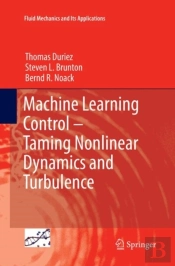 Machine Learning Control Â€“ Taming Nonlinear Dynamics And Turbulence